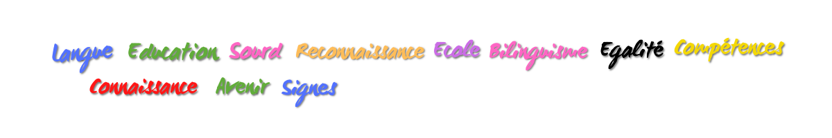 Langue Education Sourd Reconnaissance Ecole Bilinguisme Egalité Compétences Connaissance Avnir Signes